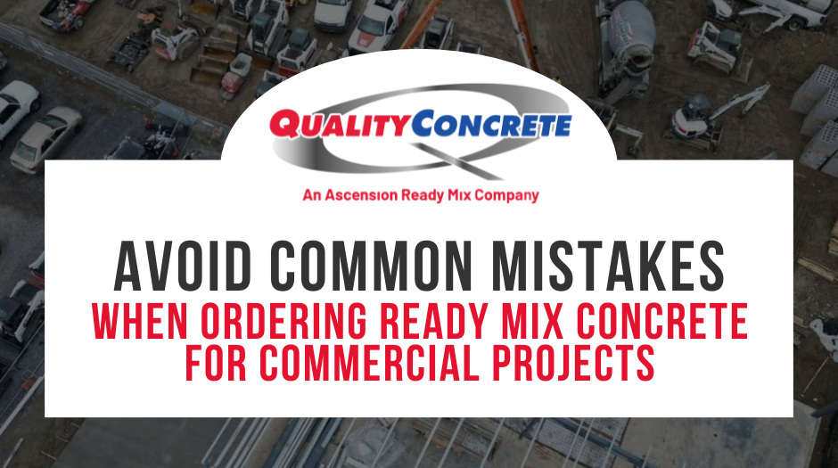 Avoid Common Mistakes When Ordering Ready Mix Concrete for Commercial Projects